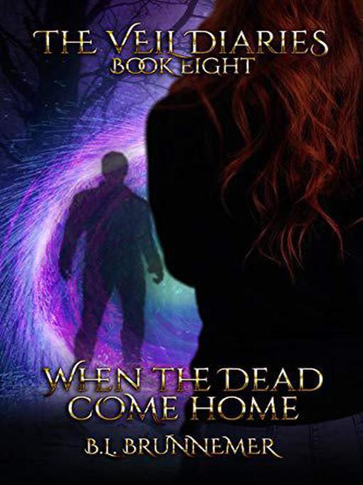 Title details for When the Dead Come Home by B.L. Brunnemer - Available